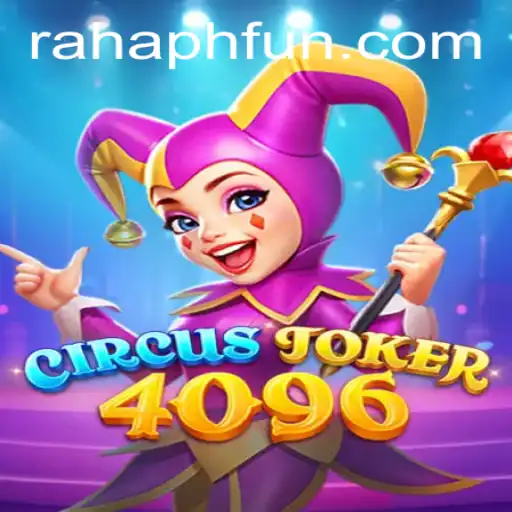 CircusJoker4096: A Thrilling New Game Experience with RahaPH