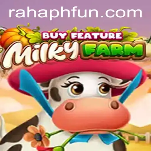 Exploring the Enchanting World of MilkyFarmBuyFeature with RahaPH